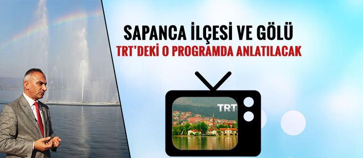 Sapanca, TRT'deki o programda anlatılacak