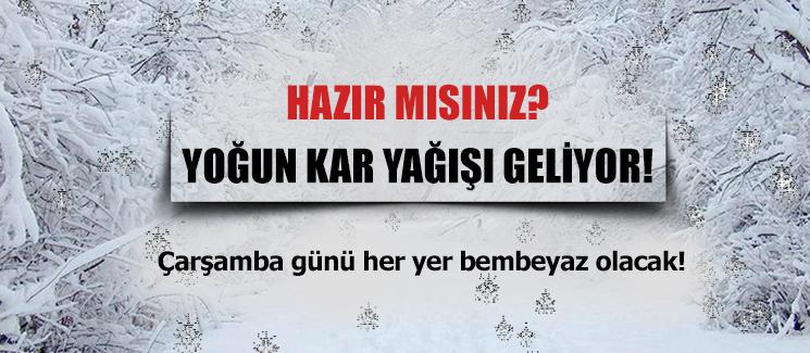 Hazır mısınız? Yoğun kar yağışı geliyor!