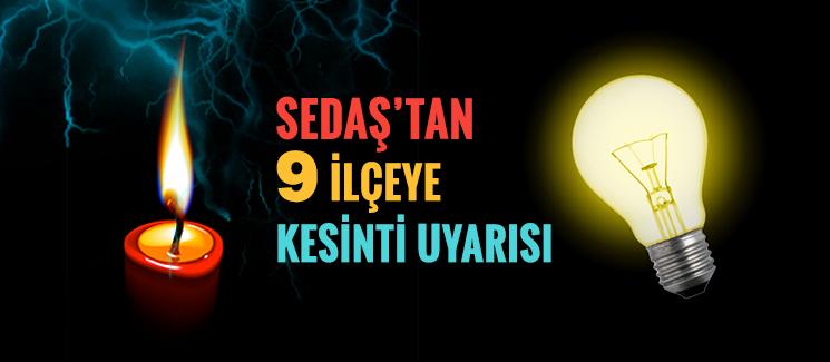 SEDAŞ'tan kesinti uyarısı