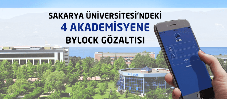 Sakarya Üniversitesi'ndeki 4 akademisyene Bylock şoku