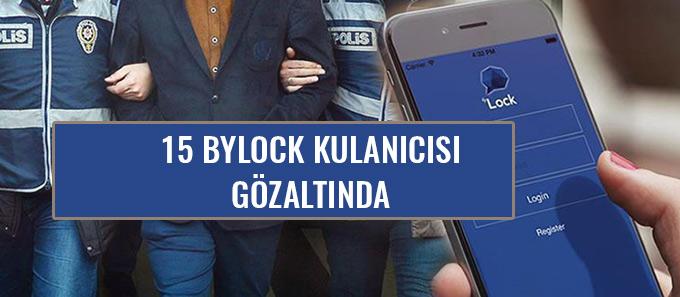 15 ByLock kullanıcısı gözaltında