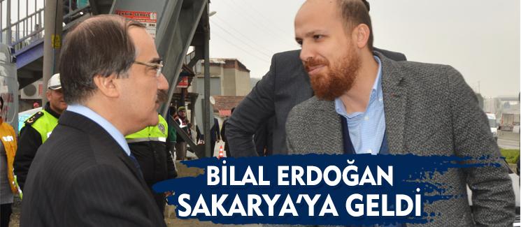 Bilal Erdoğan Sakarya'ya geldi