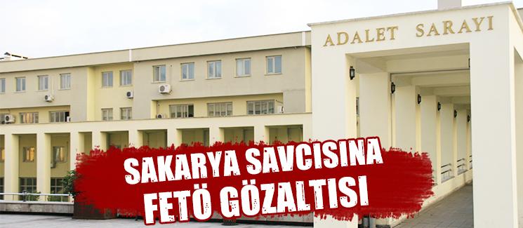 Sakarya'daki savcıya FETÖ gözaltısı