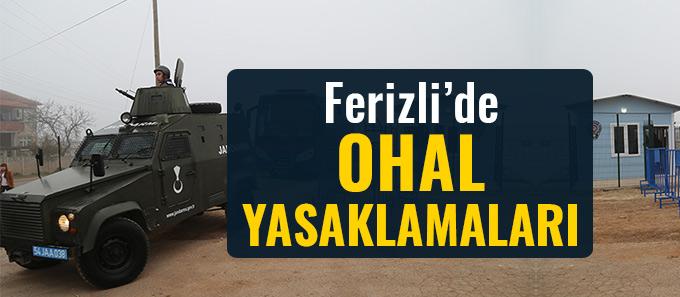 Ferizli'de OHAL yasaklamaları