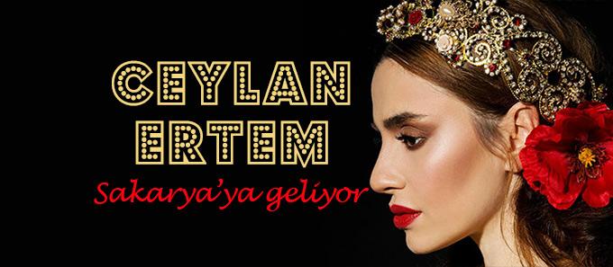 Ceylan Ertem Sakarya'ya geliyor