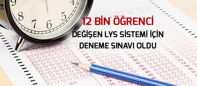 12 Bin öğrenci değişen LYS sistemi için deneme sınavı oldu