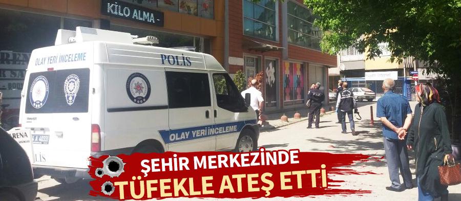 Şehir merkezinde tüfekle ateş etti