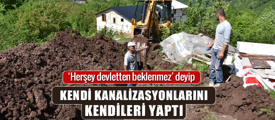 Kendi kanalizasyonlarını kendileri yaptılar