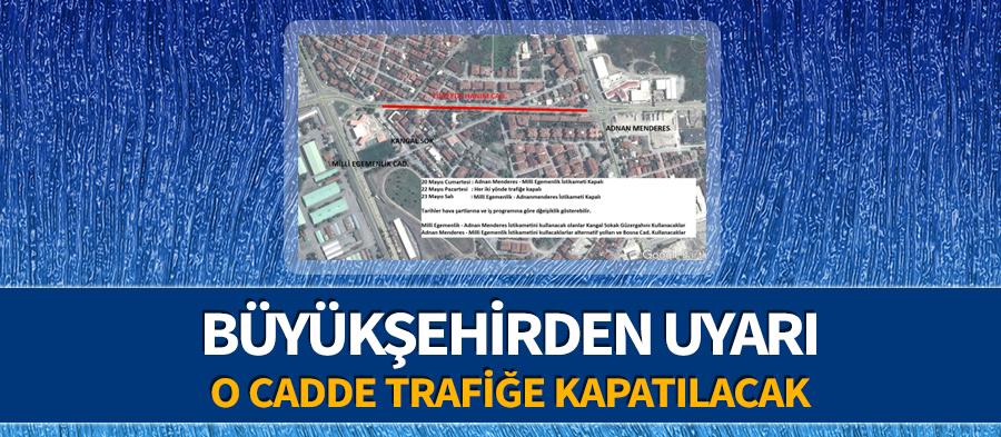 Büyükşehirden o cadde için uyarı