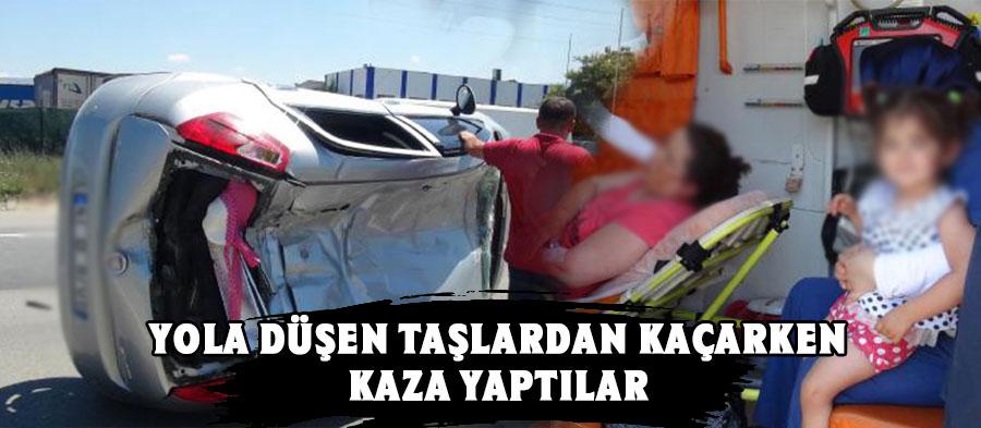 Yola düşen taşlardan kaçarken kaza yaptılar