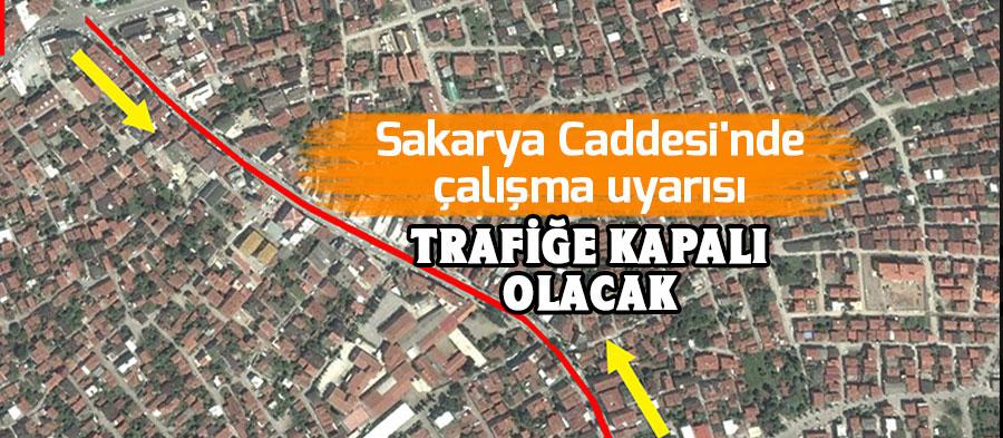 Büyükşehirden Sakarya Caddesi için uyarı