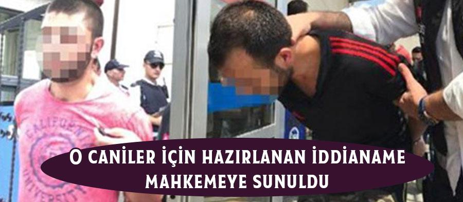 O caniler için hazırlanan iddianame mahkemeye sunuldu