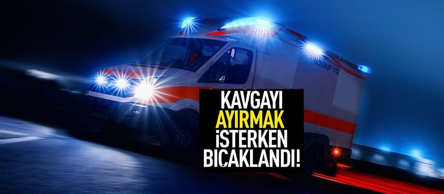 Gençleri ayırmak isterken bıçaklandı