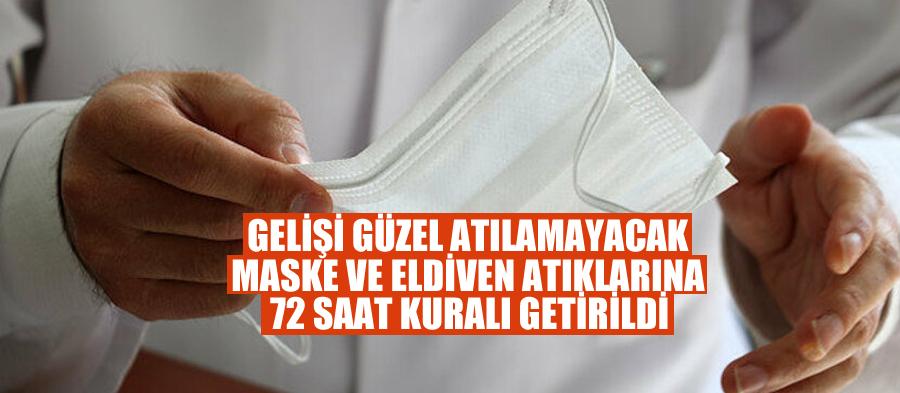 Maske ve eldiven atıklarına 72 saat kuralı 