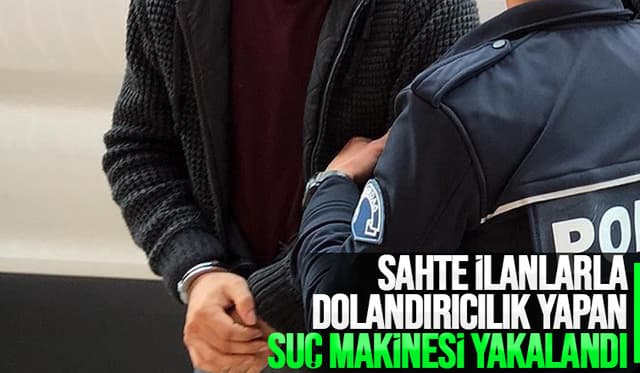 Suç makinesi dolandırıcı yakalandı