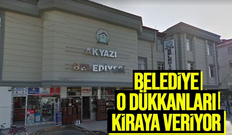 Akyazı Belediyesi 9 dükkanı kiraya veriyor
