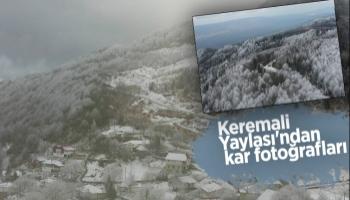 Keremali Yaylası'ndan kar fotoğrafları