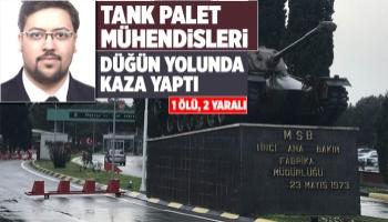 Tank Palet mühendisleri kaza yaptı: 1 ölü, 2 yaralı