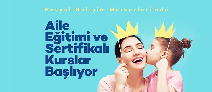 Aile Eğitimi Kursları için kayıtlar başlıyor Aile Eğitimi Kursları için kayıtlar başlıyor